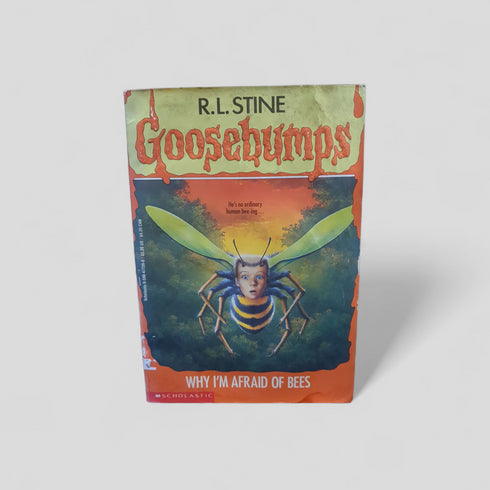 Why I'm Afraid of Bees (Goosebumps) by R.L. Stine